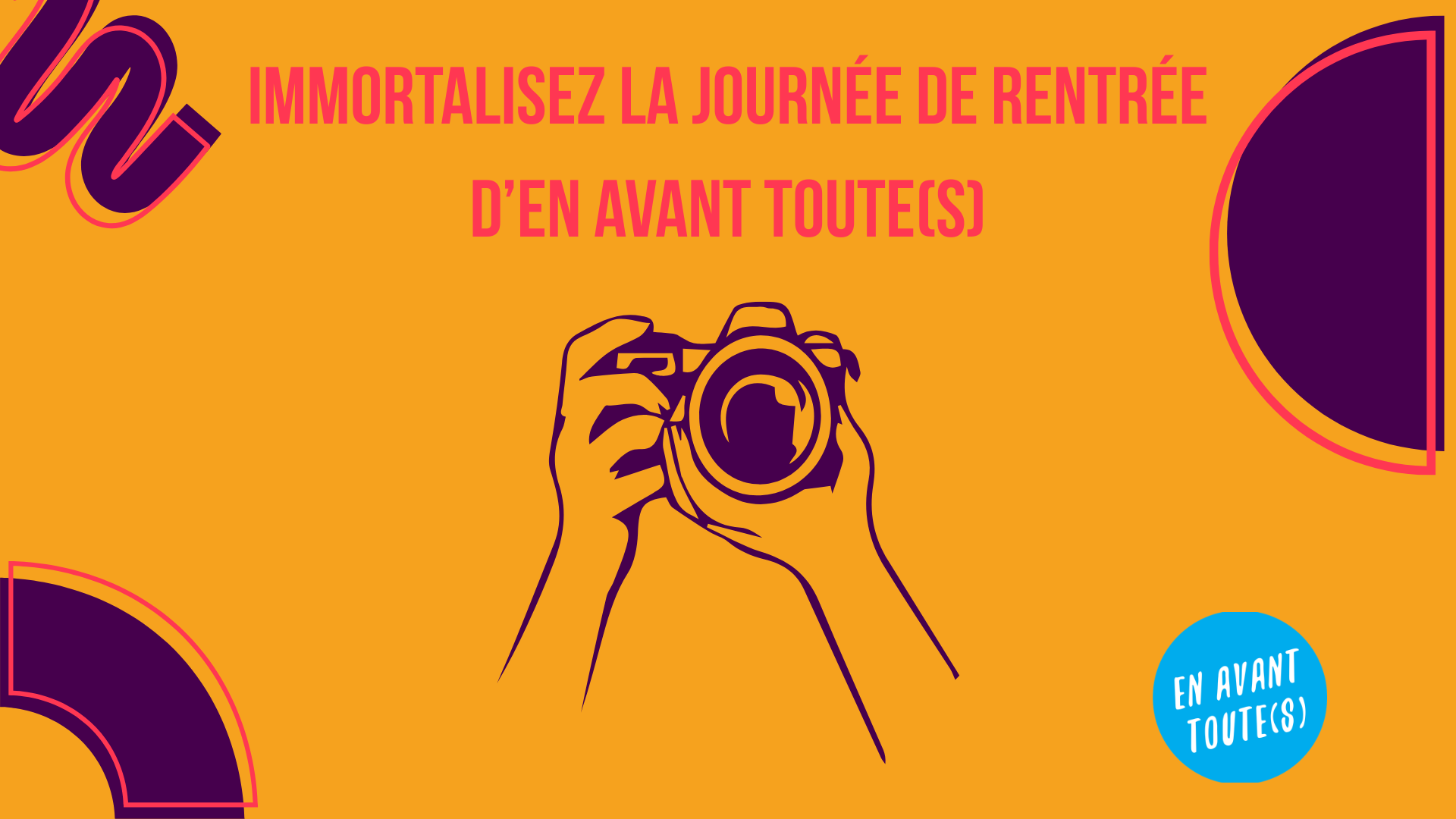 📸 Immortalisez la journée de rentrée d’En Avant Toute(s) !